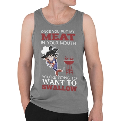 TANK TOP ONCE YOU PUT MY MEAT IN YOUR MOUTH INUYASHA GOKU